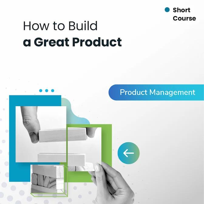 How to Build a Great Product